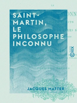 Saint-Martin, le philosophe inconnu