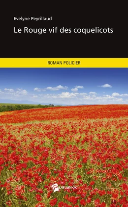 Le Rouge vif des coquelicots (Nouvelle édition)