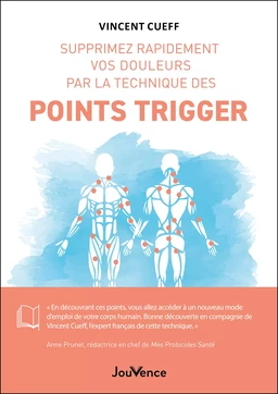 Supprimez rapidement vos douleurs par la technique des points trigger