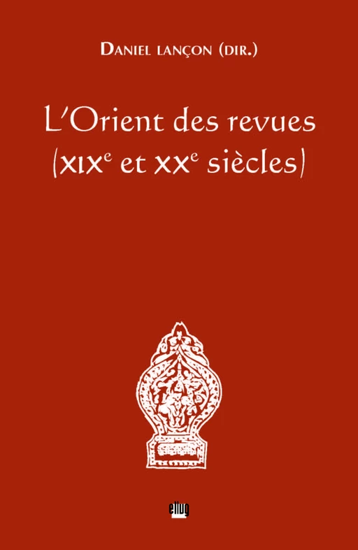 L'Orient des revues (XIXe et XXe siècles) -  - UGA Éditions