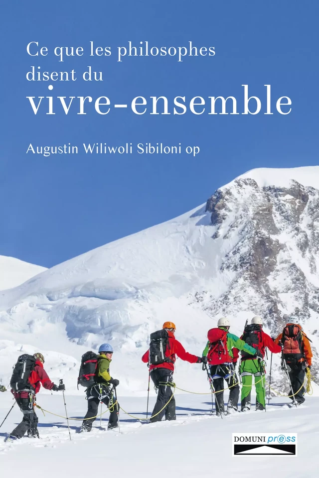 Ce que les philosophes disent du vivre-ensemble - Augustin Wiliwoli Sibiloni - Domuni-Press