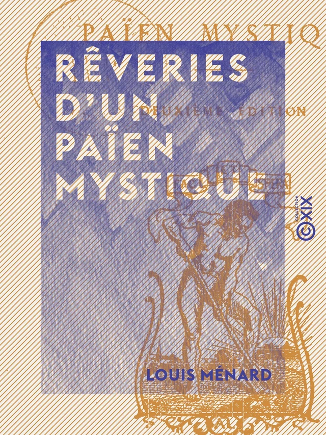 Rêveries d'un païen mystique - Louis Ménard - Collection XIX