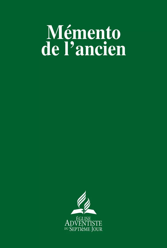 Mémento de l'ancien - Association pastorale de la Conférence Générale des Adventistes du 7ème Jour - Éditions Vie et Santé