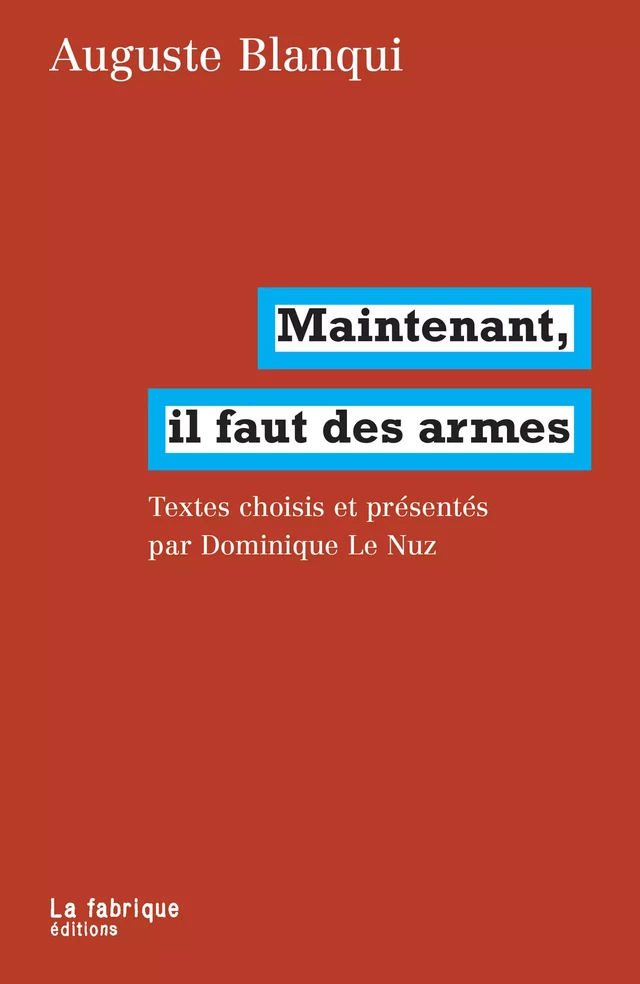 Maintenant, il faut des armes - Auguste Blanqui - La fabrique éditions