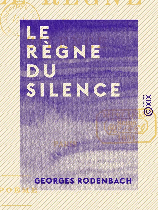 Le Règne du silence - Poème - Georges Rodenbach - Collection XIX