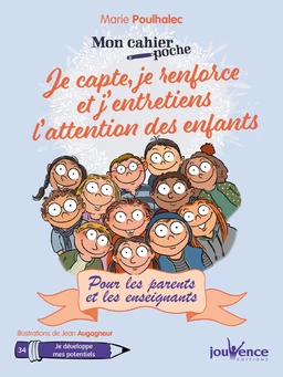 Mon Cahier Poche : Je capte, je renforce et j’entretiens l’attention des enfants