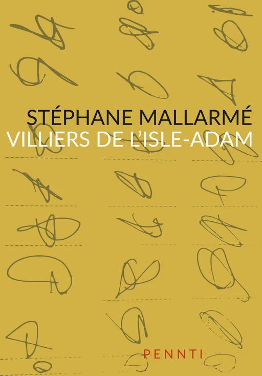 Villiers de l'Isle-Adam - Stéphane Mallarmé - Pennti Éditions