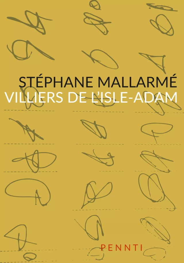 Villiers de l'Isle-Adam - Stéphane Mallarmé - Pennti Éditions