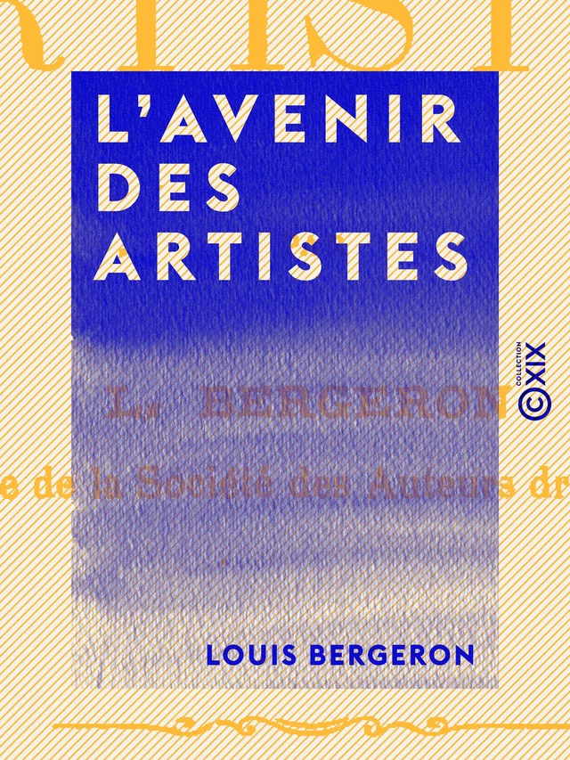 L'Avenir des artistes - Louis Bergeron - Collection XIX