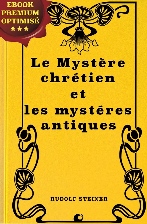 Le Mystère chrétien et les mystères antiques - Rudolf Steiner - Alicia Éditions