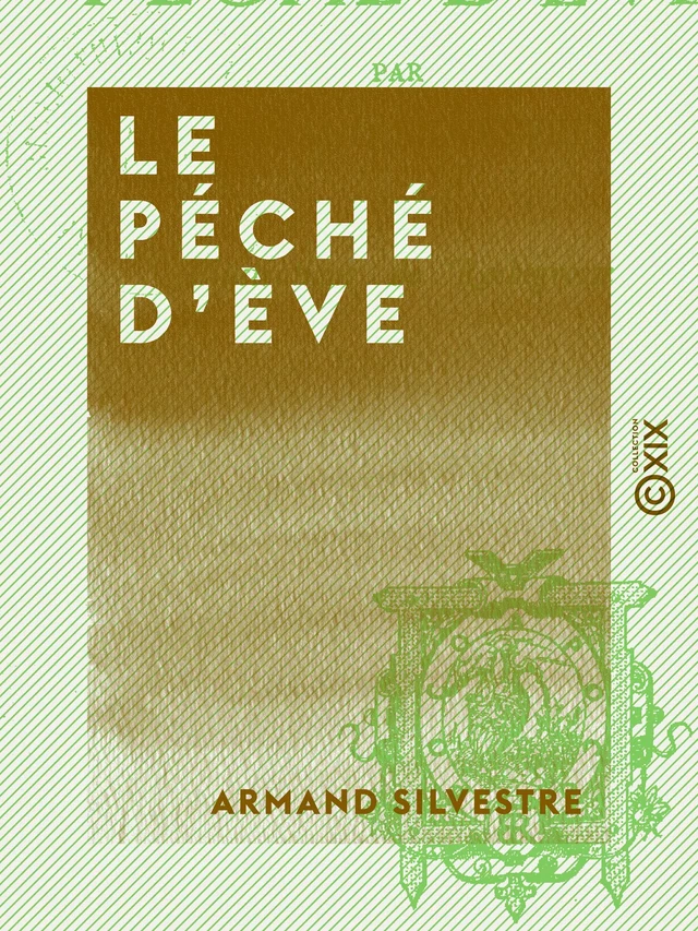 Le Péché d'Ève - Armand Silvestre - Collection XIX