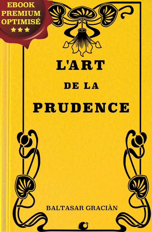 L'art de la prudence - Baltasar Graciàn, Amelot de la Houssaye - Alicia Éditions