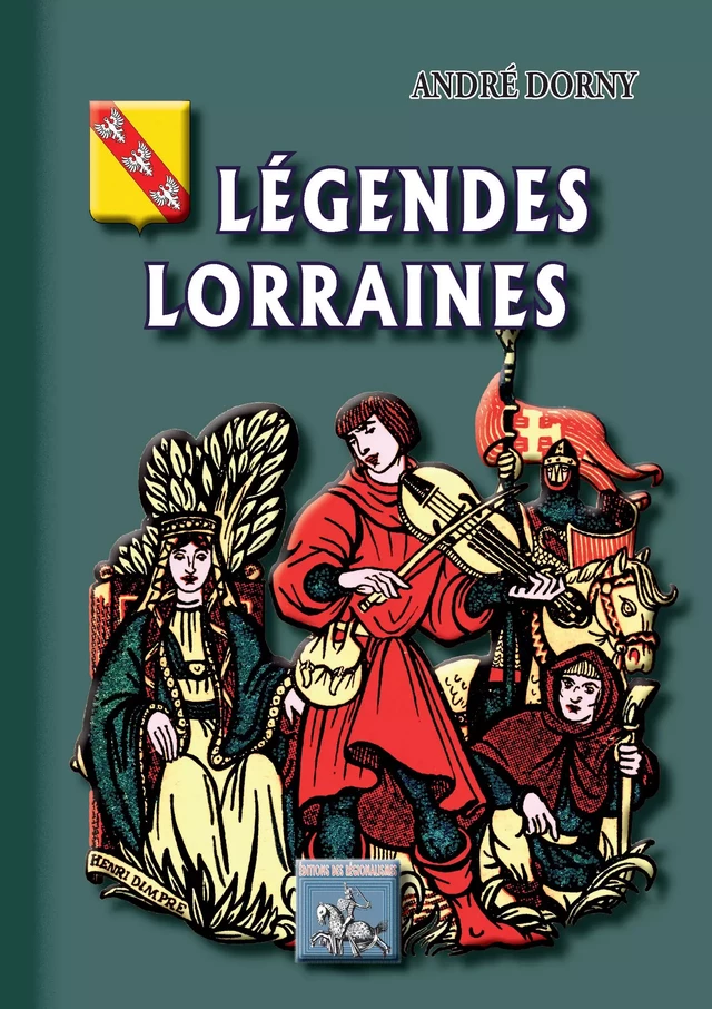 Légendes lorraines - André Dorny - Editions des Régionalismes