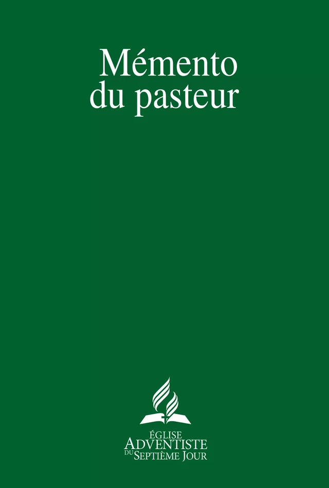 Mémento du pasteur - Association pastorale de la Conférence Générale des Adventistes du 7ème Jour - Éditions Vie et Santé