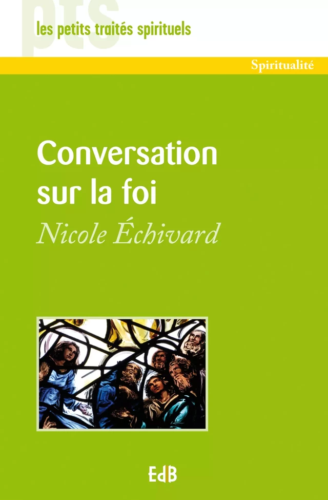 Conversation sur la foi - Nicole Échivard - Editions des Béatitudes