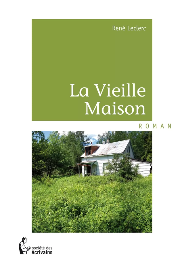 La Vieille Maison - Rene Leclerc - Société des écrivains