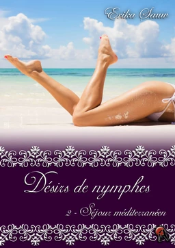 Désirs de nymphes, Tome 2