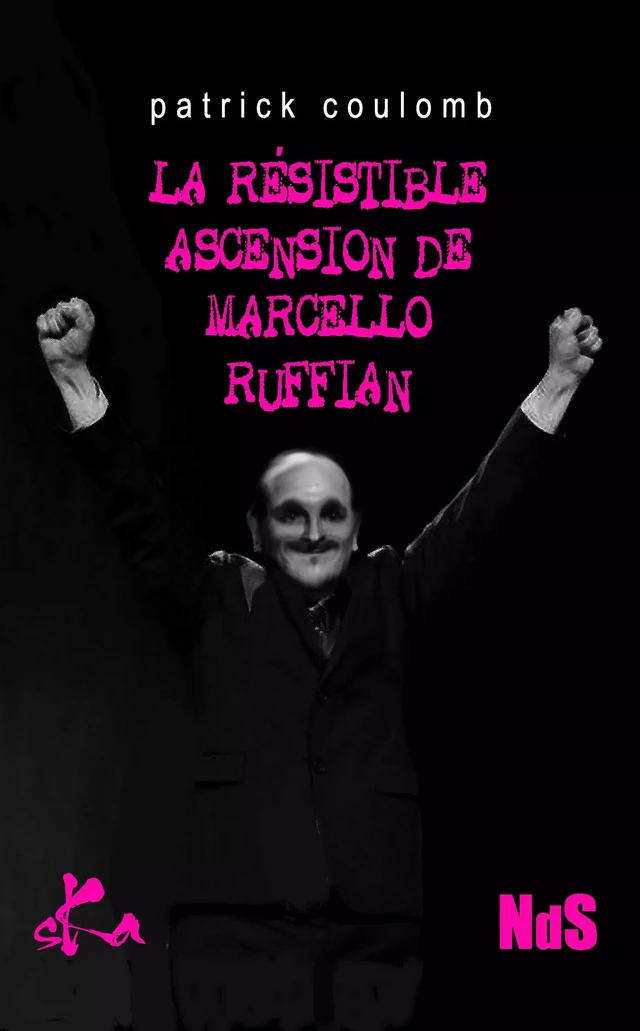 La résistible ascension de Marcello Ruffian - Patrick Coulomb - SKA