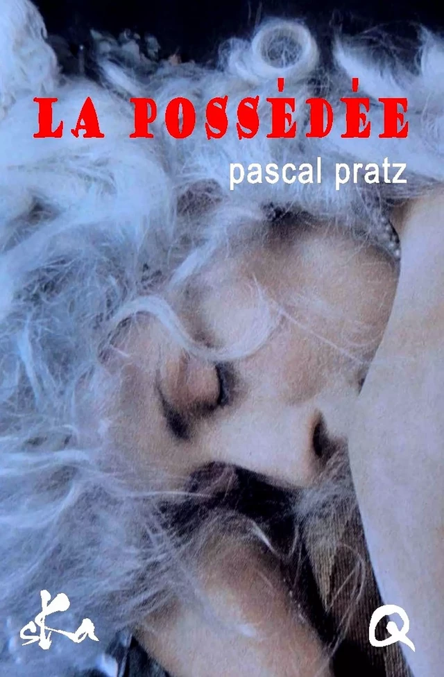 La possédée - Pascal Pratz - SKA