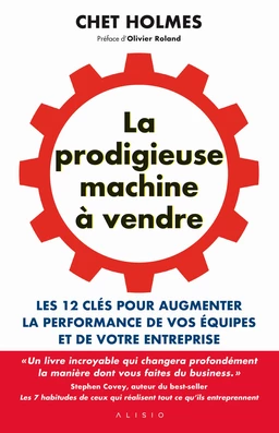 La prodigieuse machine à vendre : Les 12 clés pour augmenter la performance de vos équipes et de votre entreprise