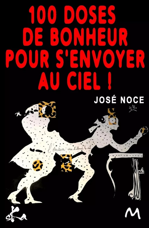 100 doses de bonheur pour s’envoyer au ciel - José Noce - SKA