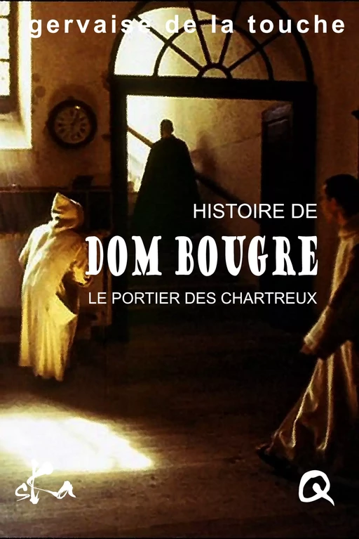 Dom Bougre, portier des Chartreux - Gervaise de la Touche - SKA