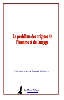 Le problème des origines de l’homme et du langage