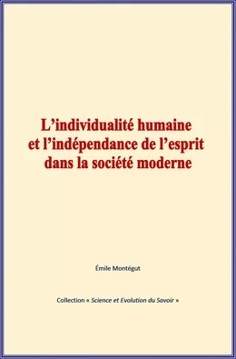 L’individualité humaine et l’indépendance de l’esprit dans la société moderne