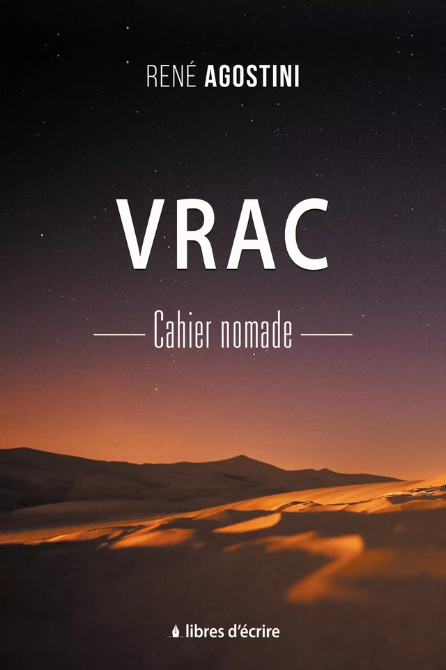 Vrac : Cahier nomade - René Agostini - Libres d'écrire