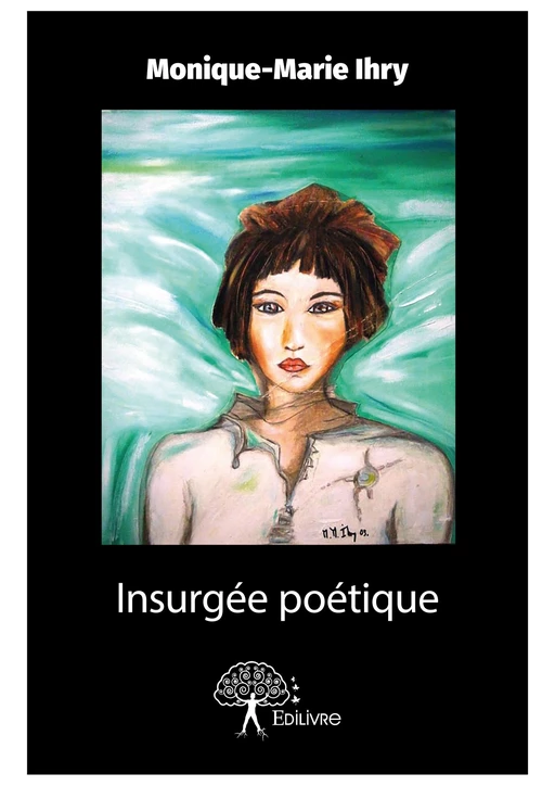 Insurgée poétique - Monique-Marie Ihry - Editions Edilivre