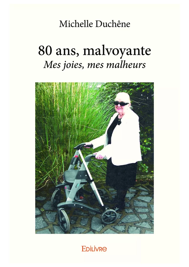 80 ans, malvoyante - Michelle Duchêne - Editions Edilivre