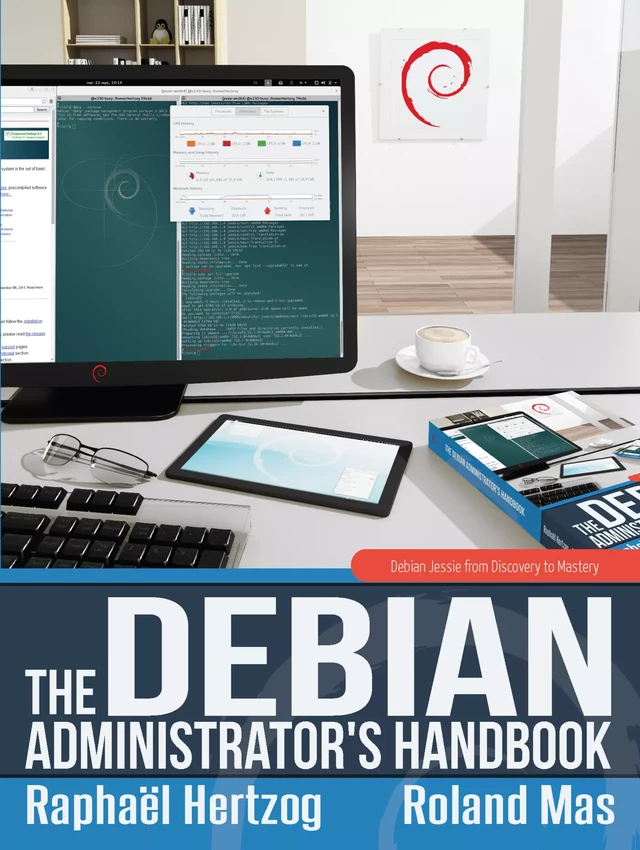 The Debian Administrator's Handbook - Raphaël Hertzog, Roland Mas - Freexian