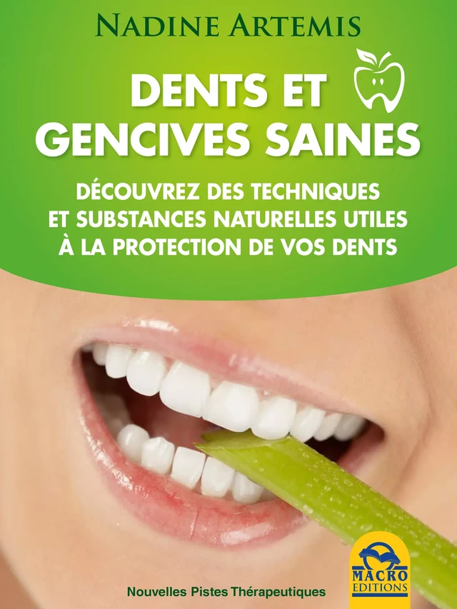 Dents et gencives saines - Nadine Artemis - Macro Editions