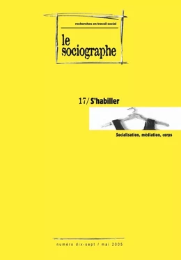 le Sociographe n°17 : S'habiller. Socialisation, médiation, corps.