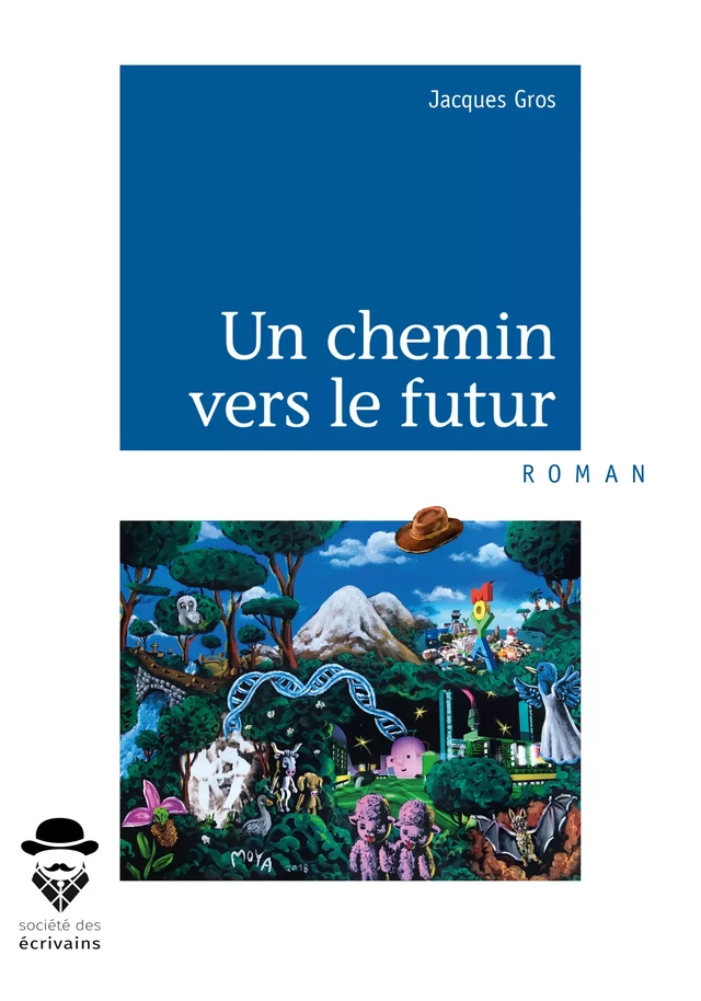 Un chemin vers le futur - Jacques Gros - Société des écrivains