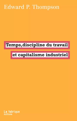 Temps, discipline du travail et capitalisme industriel