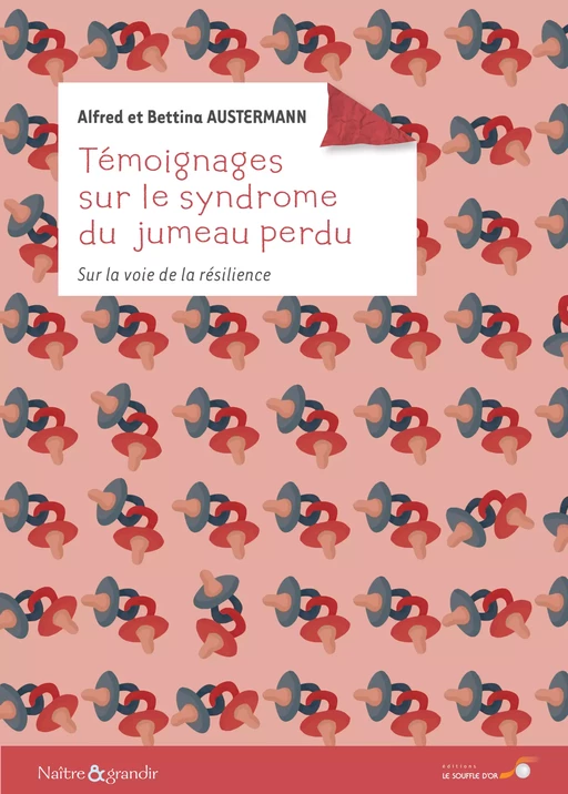 Témoignages sur le syndrome du jumeau perdu : sur le voie de la résilience - Bettina Austermann, Florence Ludi, Alfred Ramoda Austermann - Le souffle d'Or