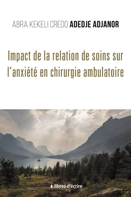 Impact de la Relation de Soins sur l’Anxiété en Chirurgie Ambulatoire