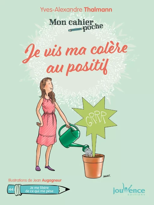 Mon Cahier poche : Je vis ma colère au positif - Yves-Alexandre Thalmann - Éditions Jouvence