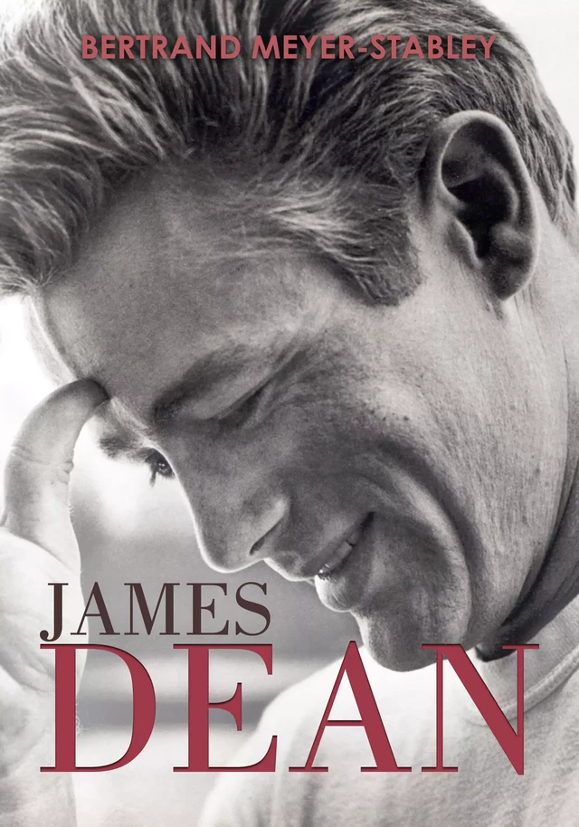 James Dean - Bertrand Meyer-Stabley - Libres d'écrire