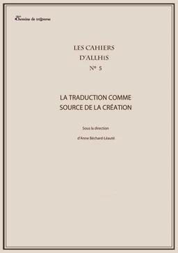 Les cahiers d'Allhis N°5 - La traduction comme source de création