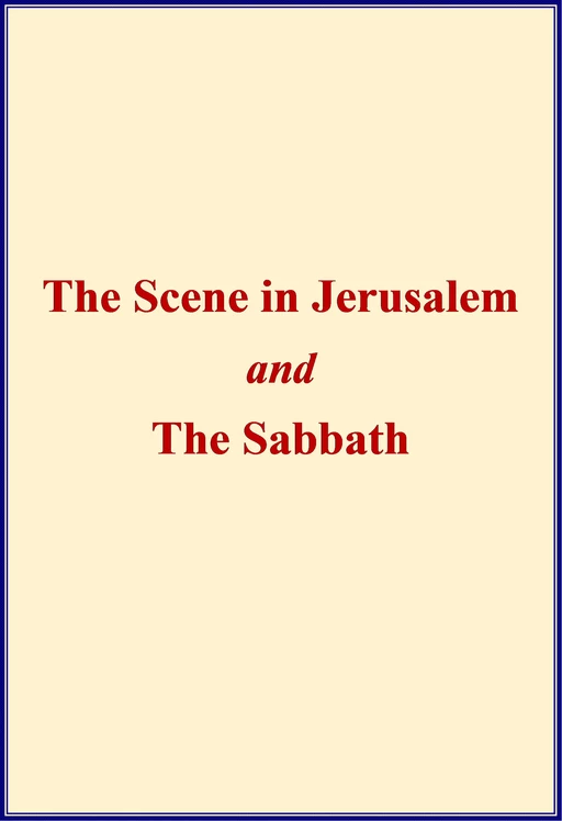 The Scene in Jerusalem and The Sabbath - Harriet Beecher Stowe - Editions Le Mono