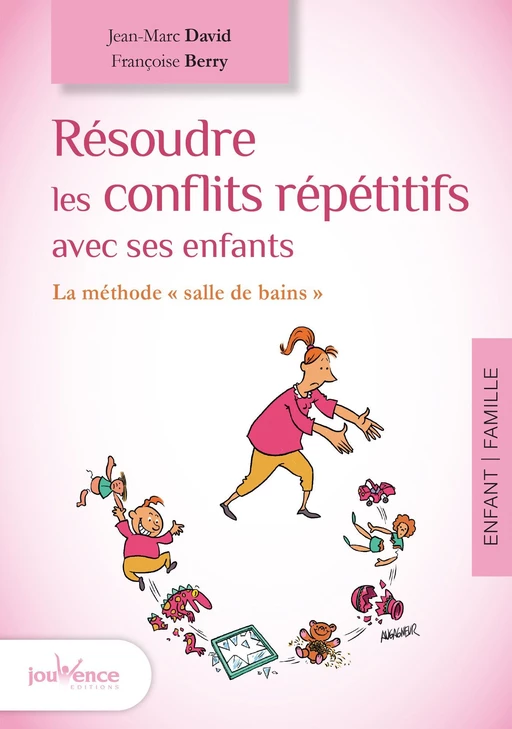 Résoudre les conflits répétitifs avec ses enfants - Françoise Berry, Jean-Marc David - Éditions Jouvence