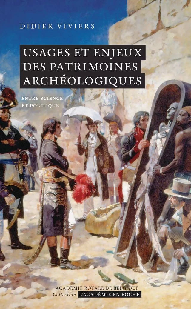 Usages et enjeux des patrimoines archéologiques - Didier Viviers - Académie royale de Belgique