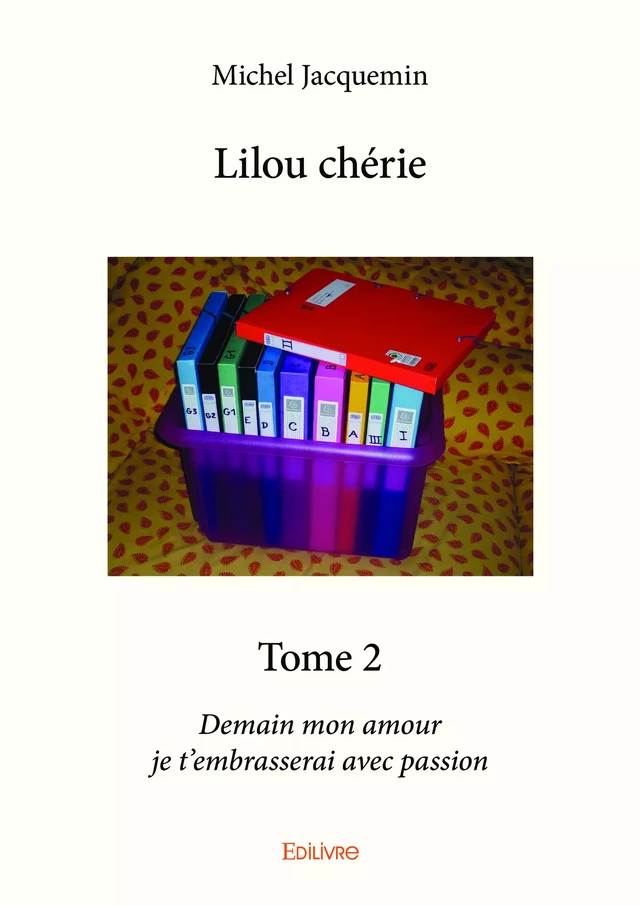 Lilou chérie - Tome 2 - Michel Jacquemin - Editions Edilivre