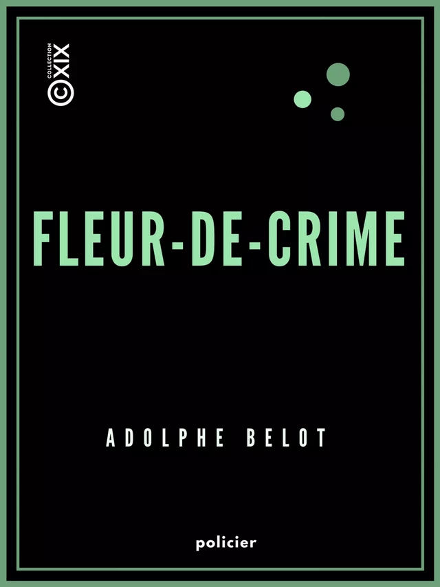 Fleur-de-Crime - Adolphe Belot - Collection XIX