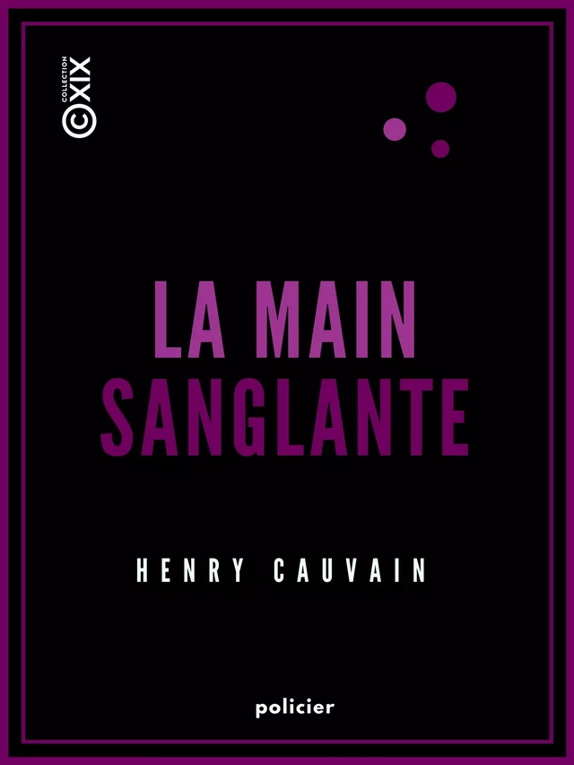 La Main sanglante - Henry Cauvain - Collection XIX