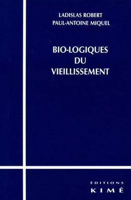 BIO-LOGIQUES DU VIEILLISSEMENT