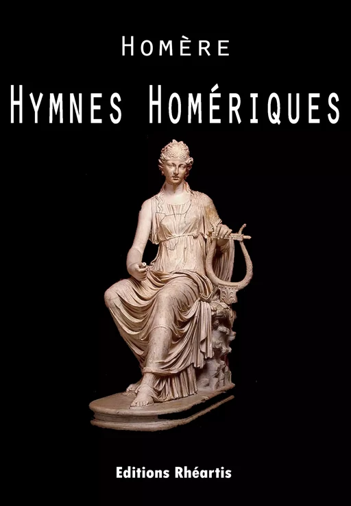 Hymnes Homériques - Homère Homère - Editions Rhéartis