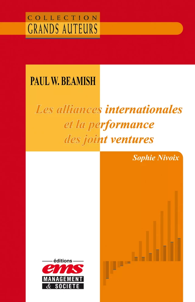 Paul W. Beamish - Les alliances internationales et la performance des joint ventures - Sophie Nivoix - Éditions EMS